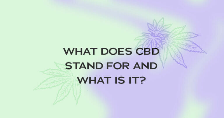 What Does CBD Stand For and What Is It? 8 what does cbd stand for and what is it?