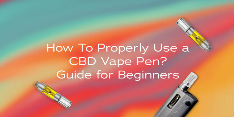 How to Properly Use A CBD Vape Pen? Guide For Beginners 1 How To Properly Use a CBD Vape Pen? Guide for Beginners